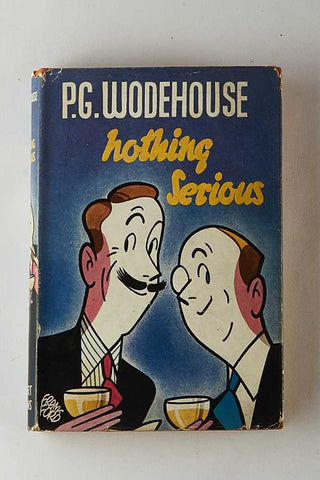 WODEHOUSE, P.G. Nothing Serious. [[bmid:2126250a]]