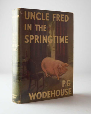 WODEHOUSE, P.G. Uncle Fred in the Springtime.