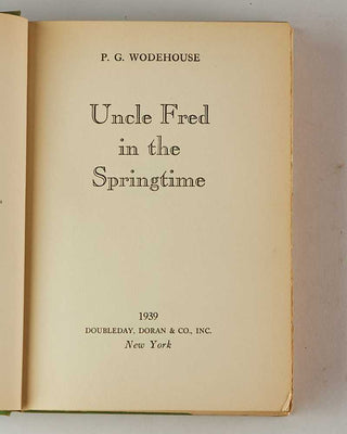 WODEHOUSE, P.G. Uncle Fred in the Springtime. [[bmid:2126254b]]