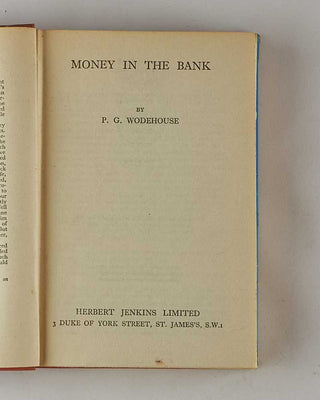 WODEHOUSE, P.G. Money in the Bank. [[bmid:2126255b]]