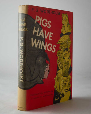WODEHOUSE, P.G. Pigs Have Wings.