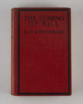 WODEHOUSE, P.G. The Coming of Bill. [[bmid:2126269a]]