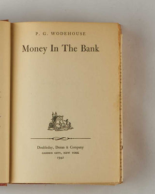 WODEHOUSE, P.G. Money in the Bank. [[bmid:2126287b]]