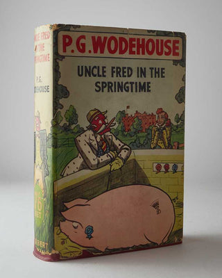 WODEHOUSE, P.G. Uncle Fred in the Springtime.