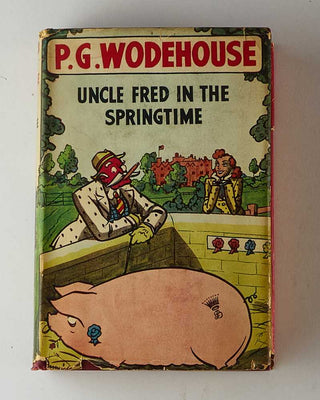WODEHOUSE, P.G. Uncle Fred in the Springtime. [[bmid:2126288a]]