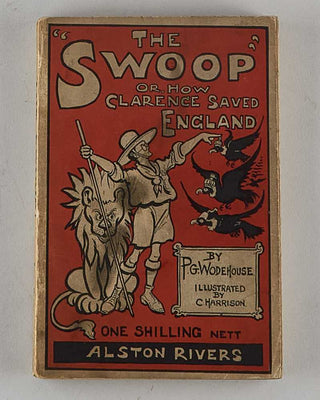 WODEHOUSE, P.G. The Swoop!: Or How Clarence Saved England. A Tale of the Great Invasion. [[bmid:2126294a]]