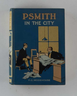 WODEHOUSE, P.G. Psmith in the City.
