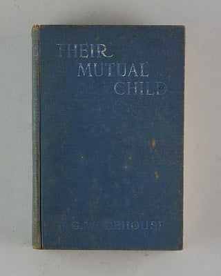 WODEHOUSE, P.G. Their Mutual Child. [[bmid:2126313A]]