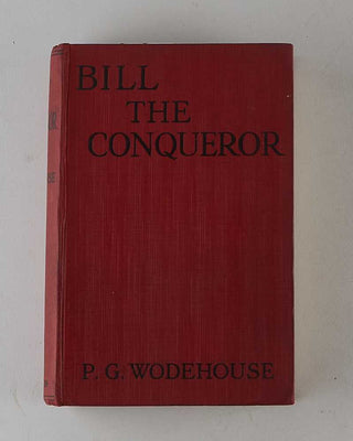 WODEHOUSE, P.G. Bill the Conqueror. [[bmid:2126333A]]