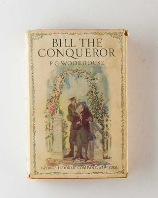 WODEHOUSE, P.G. Bill the Conqueror. [[bmid:2126337a]]