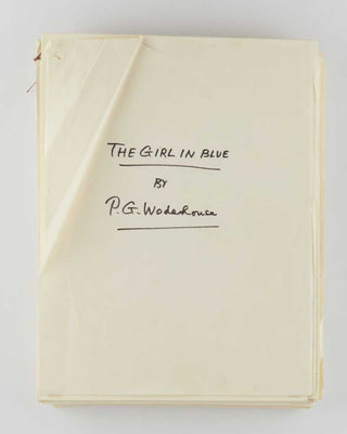 WODEHOUSE, P.G. Heavily annotated typescript and manuscript draft of The Girl in Blue . [[bmid:2126344e]]