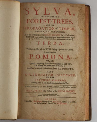 EVELYN, John. Sylva, Or a Discourse of Forest-Trees … Terra, a Philosophical Essay of Earth … which is annexed Pomona: Or, an Appendix concerning Fruit-Trees in relation to Cider … Also Kalendarium Hortense … In this Third Edition much Inlarged, and Impr… [[bmid:2126354a]]