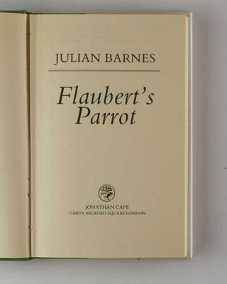 BARNES, Julian. Flaubert's Parrot. [[bmid:2126371a]]