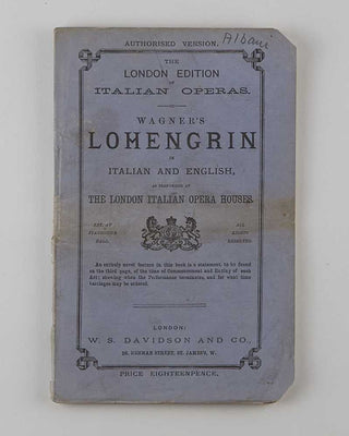 WAGNER, Richard. Lohengrin, a Romantic Opera, in Three Acts. In Italian and English. As performed at the London Italian Opera-Houses.