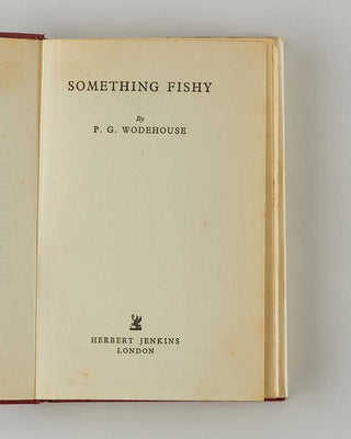 WODEHOUSE, P.G. Something Fishy. [[bmid:2126609b]]