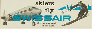 ANON. Skiers fly Swissair, "the holiday route to the alps."
