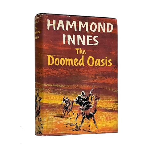 INNES, Hammond (author). The Doomed Oasis.  A Novel of Arabia.
