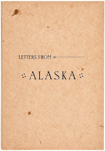 Letters from Alaska and the Pacific Coast. [Edited by Dora Briggs