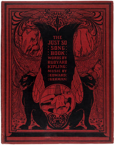 The Just So Song Book being the Songs from Rudyard Kipling's