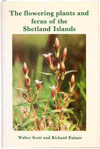 The flowering plants and ferns of the Shetland Islands