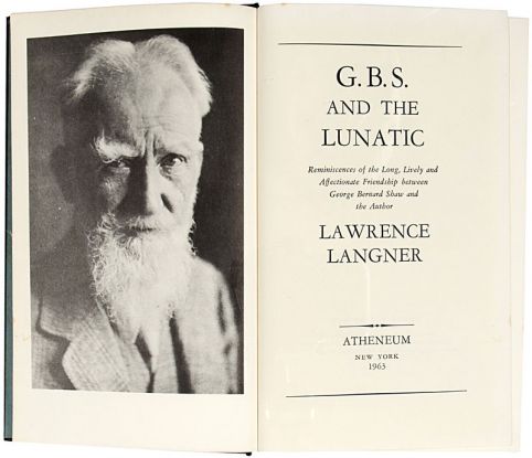 G.B.S. and the Lunatic.  Reminiscences of the Long, Lively and Affectionate