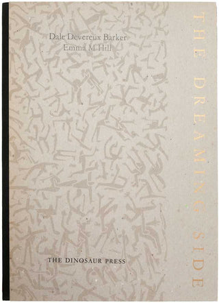 The Dreaming Side. Images by Dale Devereux Barker.  Texts by Emma