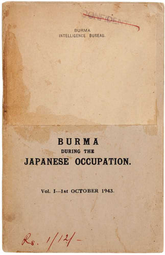 [BURMA INTELLIGENCE BUREAU]. — Burma during the Japanese Occupation.