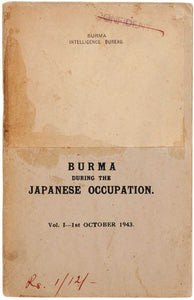 [BURMA INTELLIGENCE BUREAU]. — Burma during the Japanese Occupation.