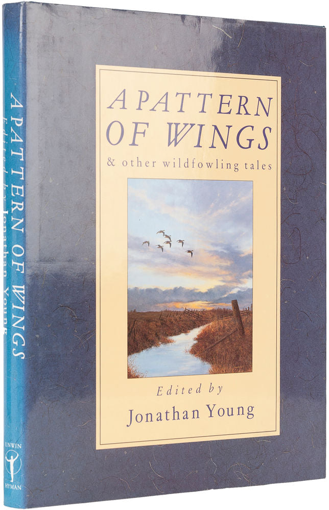 A Pattern of Wings & other Wildfowling tales