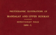 Load image into Gallery viewer, Photographic Illustrations, with a Description of Mandalay &amp; Upper Burmah Expeditionary Force