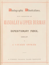Load image into Gallery viewer, Photographic Illustrations, with a Description of Mandalay &amp; Upper Burmah Expeditionary Force