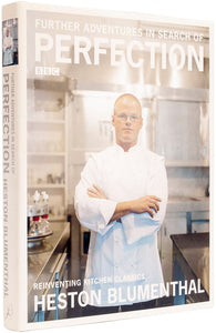 Further Adventures In Search of Perfection.  Reinventing Kitchen Classics