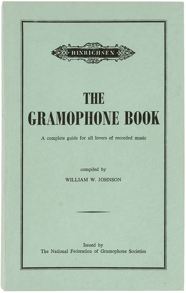 The Gramophone Book: A complete guide for all lovers of recorded