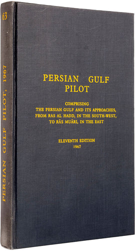 Persian Gulf Pilot. Comprising the Persian Gulf and its Approaches from …