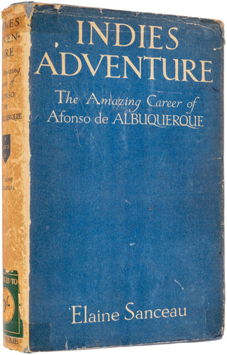Indies Adventure. The Amazing Career of Alfonso de Albuquerque, Captain-General …