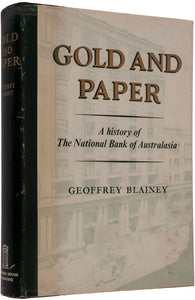 Gold and Paper. A History of the National Bank of Australasia …
