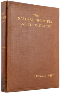 The Natural Trout Fly and its Imitation. Being an Angler's Record …