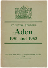 Load image into Gallery viewer, Report on Aden for the Years 1951 &amp; 1952