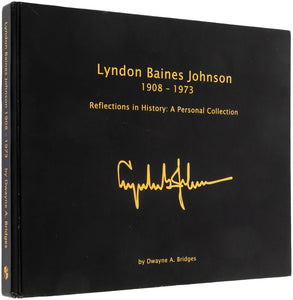 Lyndon Baines Johnson 1908-1973. Reflections In History: A Personal Collection