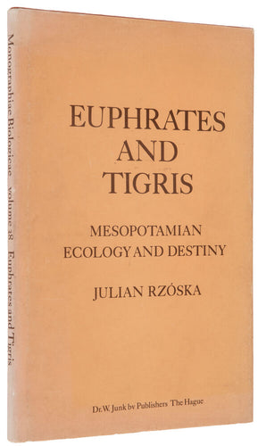 Euphrates and Tigris, Mesopotamian Ecology and Destiny