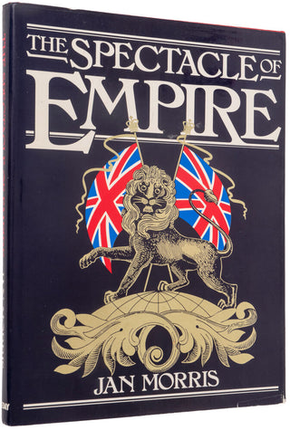 The Spectacle of Empire. Style, Effect and the Pax Britannica