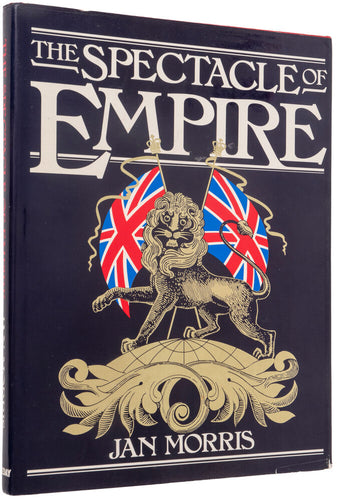 The Spectacle of Empire. Style, Effect and the Pax Britannica