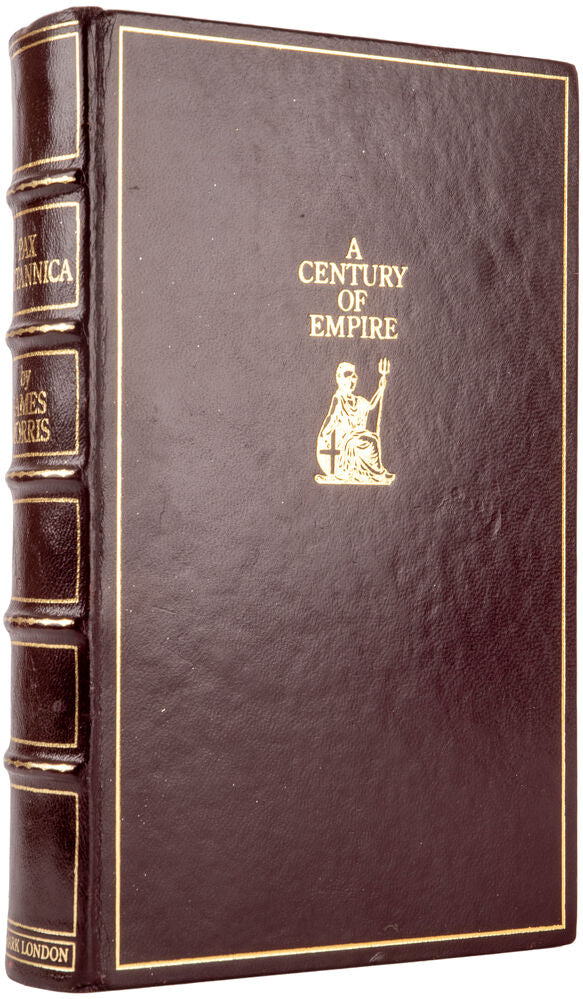 MORRIS, James [by Then Jan]. Pax Britannica. The Climax Of An Empire ...