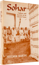Load image into Gallery viewer, Sohar. Culture and Society in an Omani Town