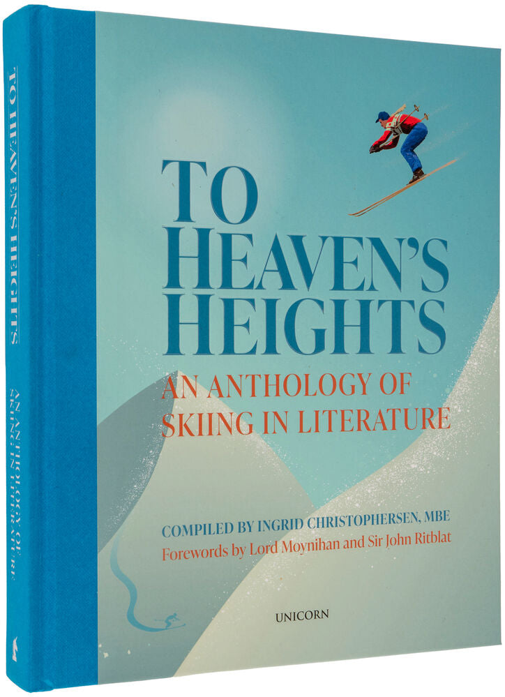 To Heaven's Heights. An Anthology of Skiing in Literature