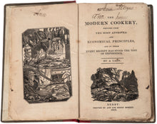 Load image into Gallery viewer, The Modern Cookery, written upon the most approved and economic principles …