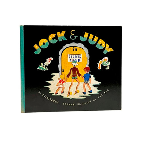 RIPMAN, Constance (author and illustrator). Eva ASH (illustrator). Jock And Judy In Secrets Land.