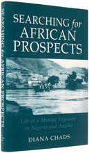 Load image into Gallery viewer, Searching for African Prospects. Life as a Mining Engineer in Nigeria …