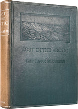 Load image into Gallery viewer, Lost in the Arctic. Being the Story of the &#39;Alabama&#39; Expedition