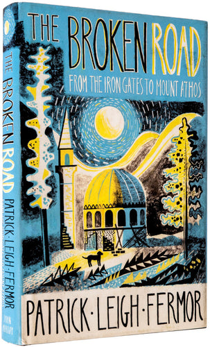 The Broken Road. From the Iron Gates to Mount Athos ... Edited …